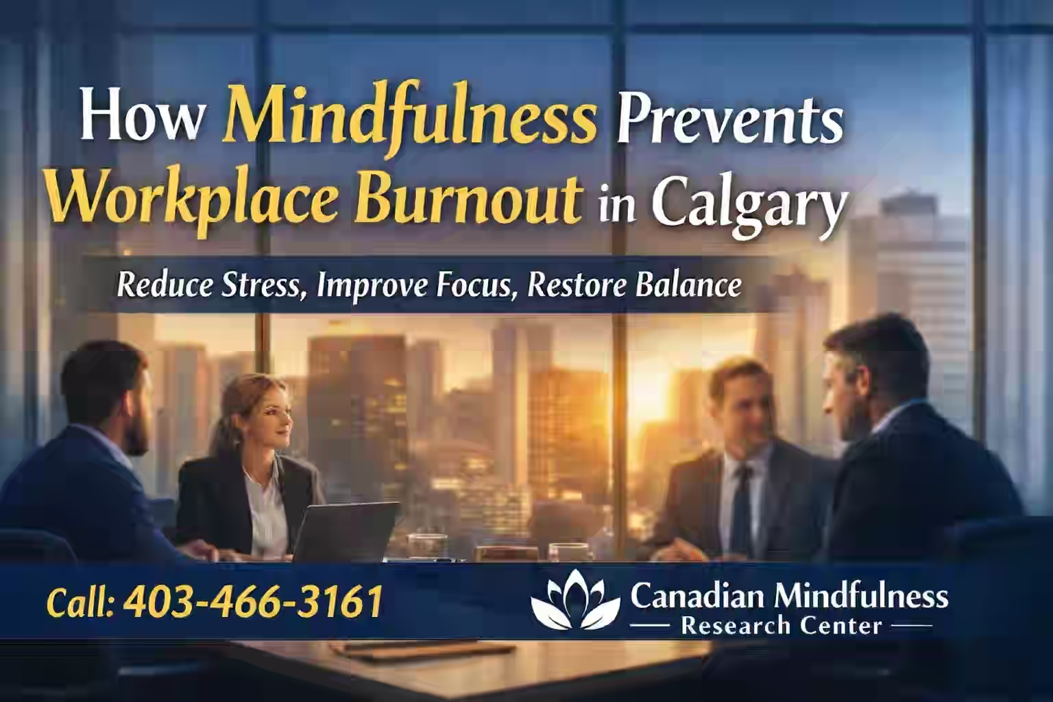 How Mindfulness Prevents Workplace Burnout in Calgary