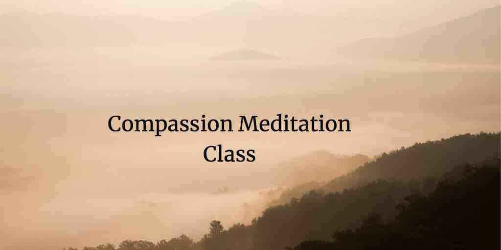 Compassion Meditation Class