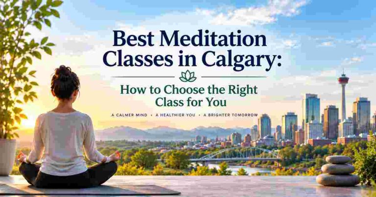 Best meditation classes in Calgary for mindfulness and meditation training